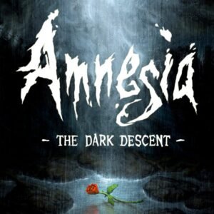 Amnesia: The Dark Descent